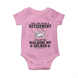 Funny I Plan On Walking My Golden Retriever Baby Onesie Retirement Gift For Dog Lover TS12 Light Pink Print Your Wear