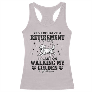 Funny I Plan On Walking My Golden Retriever Racerback Tank Top Retirement Gift For Dog Lover TS12 Ice Gray Print Your Wear