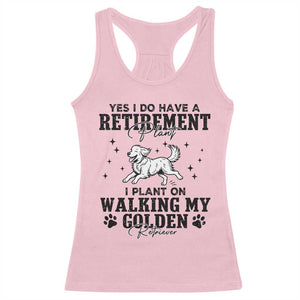 Funny I Plan On Walking My Golden Retriever Racerback Tank Top Retirement Gift For Dog Lover TS12 Light Pink Print Your Wear