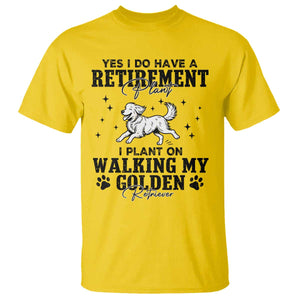 Funny I Plan On Walking My Golden Retriever T Shirt Retirement Gift For Dog Lover TS12 Daisy Print Your Wear
