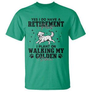 Funny I Plan On Walking My Golden Retriever T Shirt Retirement Gift For Dog Lover TS12 Irish Green Print Your Wear