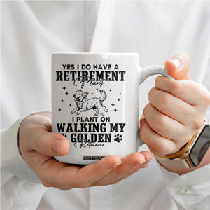 Funny I Plan On Walking My Golden Retriever Coffee Mug Retirement Gift For Dog Lover TS12 Print Your Wear