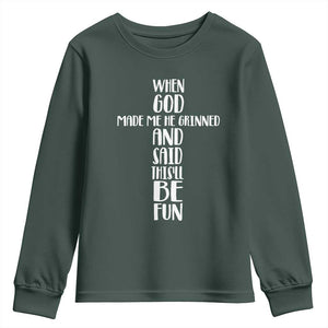 When God Made Me He Grinned And Said This Will Be Fun Youth Sweatshirt Funny Christian Faith TS12 Dark Forest Green Print Your Wear