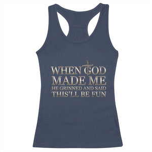 Funny Christian Saying Racerback Tank Top When God Made Me He Grinned And Said This Will Be Fun TS12 Navy Print Your Wear
