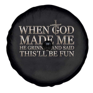 Funny Christian Saying Spare Tire Cover When God Made Me He Grinned And Said This Will Be Fun TS12 Print Your Wear