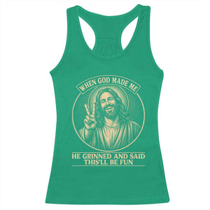 When God Made Me He Grinned And Said This Will Be Fun Racerback Tank Top Funny Christian Jesus TS12 Irish Green Print Your Wear