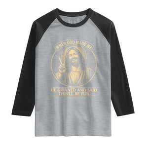 When God Made Me He Grinned And Said This Will Be Fun Raglan Shirt Funny Christian Jesus TS12 Heather Gray Black Print Your Wear