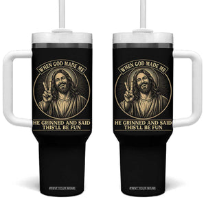 When God Made Me He Grinned And Said This Will Be Fun Tumbler With Handle Funny Christian Jesus TS12 One Size: 40 oz Black Print Your Wear