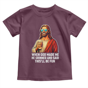 Funny Religious Jesus Toddler T Shirt When God Made Me He Grinned And Said This Will Be Fun TS12 Maroon Print Your Wear