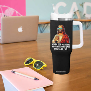 Funny Religious Jesus Tumbler With Handle When God Made Me He Grinned And Said This Will Be Fun TS12 Print Your Wear