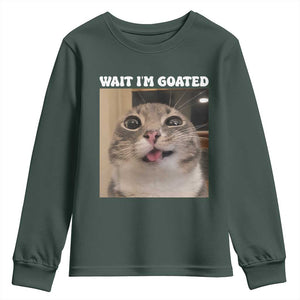 Funny Silly Cat Meme Youth Sweatshirt Wait Im Goated TS12 Dark Forest Green Print Your Wear