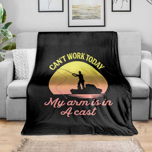 Funny Fishing Enthusiast Gift Throw Blanket I Cant Work Today My Arm Is In A Cast TS12 Print Your Wear