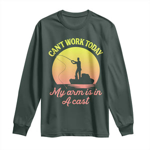 Funny Fishing Enthusiast Gift Long Sleeve Shirt I Cant Work Today My Arm Is In A Cast TS12 Dark Forest Green Print Your Wear