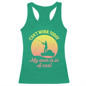 Funny Fishing Enthusiast Gift Racerback Tank Top I Cant Work Today My Arm Is In A Cast TS12 Irish Green Print Your Wear