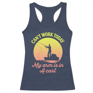 Funny Fishing Enthusiast Gift Racerback Tank Top I Cant Work Today My Arm Is In A Cast TS12 Navy Print Your Wear