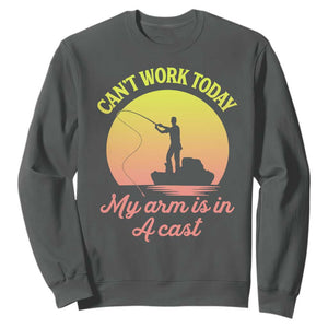 Funny Fishing Enthusiast Gift Sweatshirt I Cant Work Today My Arm Is In A Cast TS12 Dark Heather Print Your Wear