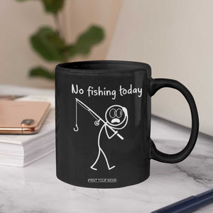Funny Angler Gift Coffee Mug No Fishing Today TS12 Print Your Wear