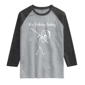 Funny Angler Gift Raglan Shirt No Fishing Today TS12 Heather Gray Heather Charcoal Print Your Wear