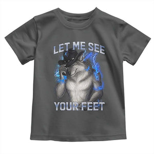 Funny Alpha Wolf Ironic Meme Toddler T Shirt Let Me See Your Feet TS12 Dark Heather Print Your Wear