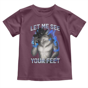 Funny Alpha Wolf Ironic Meme Toddler T Shirt Let Me See Your Feet TS12 Maroon Print Your Wear