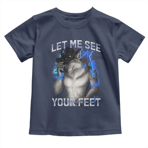 Funny Alpha Wolf Ironic Meme Toddler T Shirt Let Me See Your Feet TS12 Navy Print Your Wear