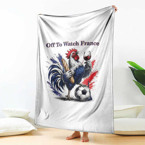 Funny French Rooster Soccer Fan Throw Blanket Off To Watch France TS12 Print Your Wear