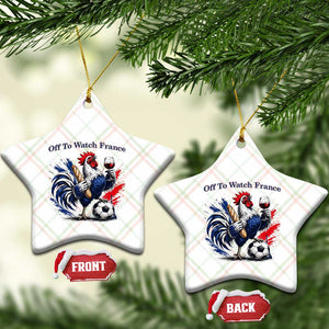 Funny French Rooster Soccer Fan Ceramic Ornament Off To Watch France TS12 Print Your Wear