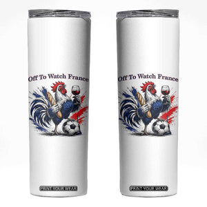 Funny French Rooster Soccer Fan Skinny Tumbler Off To Watch France TS12 White Print Your Wear