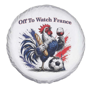 Funny French Rooster Soccer Fan Spare Tire Cover Off To Watch France TS12 Print Your Wear