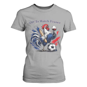 Funny French Rooster Soccer Fan T Shirt For Women Off To Watch France TS12 Sport Gray Print Your Wear