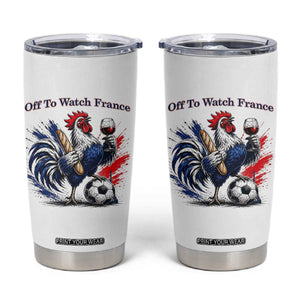Funny French Rooster Soccer Fan Tumbler Cup Off To Watch France TS12 White Print Your Wear