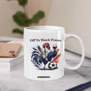 Funny French Rooster Soccer Fan Coffee Mug Off To Watch France TS12 Print Your Wear