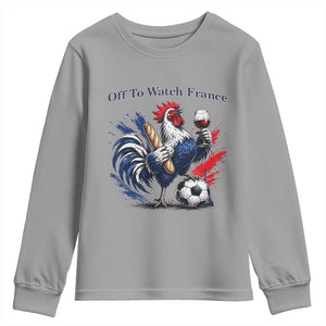 Funny French Rooster Soccer Fan Youth Sweatshirt Off To Watch France TS12 Sport Gray Print Your Wear