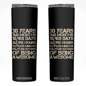 Vintage 30th Birthday Gift Skinny Tumbler 30 Years Of Being Awesome TS12 Black Print Your Wear