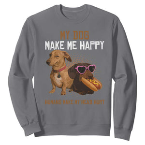Funny Dachshund Dog Meme Sweatshirt My Dog Make Me Happy TS12 Charcoal Print Your Wear
