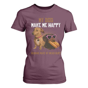 Funny Dachshund Dog Meme T Shirt For Women My Dog Make Me Happy TS12 Maroon Print Your Wear