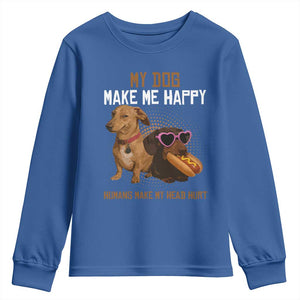 Funny Dachshund Dog Meme Youth Sweatshirt My Dog Make Me Happy TS12 Royal Blue Print Your Wear