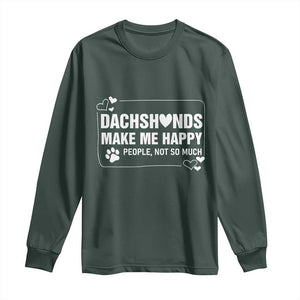 Dog Lover Long Sleeve Shirt Dachshunds Make Me Happy Quote TS12 Dark Forest Green Print Your Wear