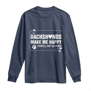 Dog Lover Long Sleeve Shirt Dachshunds Make Me Happy Quote TS12 Navy Print Your Wear
