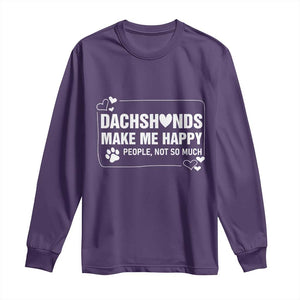 Dog Lover Long Sleeve Shirt Dachshunds Make Me Happy Quote TS12 Purple Print Your Wear