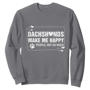 Dog Lover Sweatshirt Dachshunds Make Me Happy Quote TS12 Charcoal Print Your Wear
