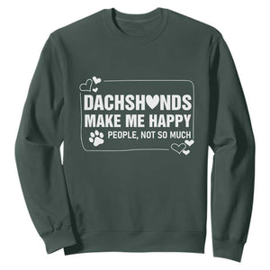 Dog Lover Sweatshirt Dachshunds Make Me Happy Quote TS12 Dark Forest Green Print Your Wear