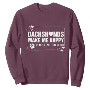Dog Lover Sweatshirt Dachshunds Make Me Happy Quote TS12 Maroon Print Your Wear