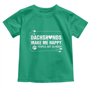 Dog Lover Toddler T Shirt Dachshunds Make Me Happy Quote TS12 Irish Green Print Your Wear