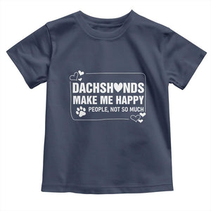 Dog Lover Toddler T Shirt Dachshunds Make Me Happy Quote TS12 Navy Print Your Wear