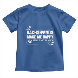 Dog Lover Toddler T Shirt Dachshunds Make Me Happy Quote TS12 Royal Blue Print Your Wear