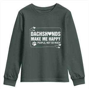 Dog Lover Youth Sweatshirt Dachshunds Make Me Happy Quote TS12 Dark Forest Green Print Your Wear