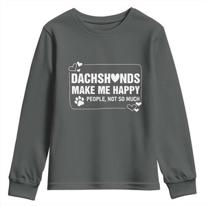 Dog Lover Youth Sweatshirt Dachshunds Make Me Happy Quote TS12 Dark Heather Print Your Wear