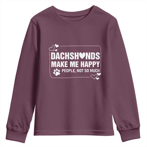 Dog Lover Youth Sweatshirt Dachshunds Make Me Happy Quote TS12 Maroon Print Your Wear
