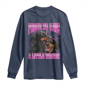 Funny Dachshund Dog Meme Long Sleeve Shirt Proud To Have A Little Wiener TS12 Navy Print Your Wear
